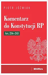Komentarz do Konstytucji RP art. 236-243