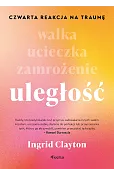 Uległość. Czwarta reakcja na traumę