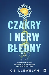 Czakry i nerw błędny. Uzdrawiające techniki,C.J. Llewelyn