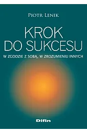 Krok do sukcesu. W zgodzie z sobą, w zrozumieniu innych
