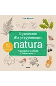 Rysowanie dla przyjemności. Natura