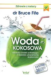 Woda kokosowa. Naturalny środek uzdrawiający o,Bruce Fife