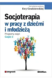 Socjoterapia w pracy z dziećmi i,zbiorowa Praca