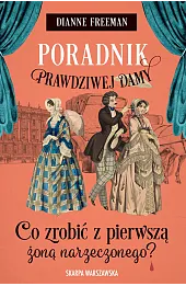 Poradnik prawdziwej damy. Co zrobić z pierwszą żoną narzeczonego?