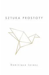 Sztuka prostotyLoreau Dominique