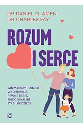 Rozum i serce. Jak mądrzy rodzice,AmenG. dr Daniel