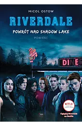 Powrót nad Shadow Lake. Seria Riverdale. Tom 2