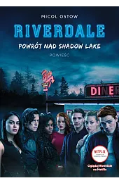 Powrót nad Shadow Lake. Seria Riverdale.,Micol Ostow