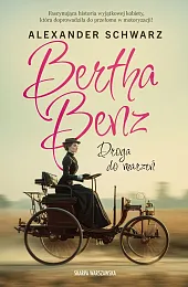 Bertha Benz. Droga do marzeńSchwarz Alexander
