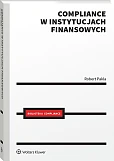 Compliance w instytucjach finansowych [PRZEDSPRZEDAŻ]