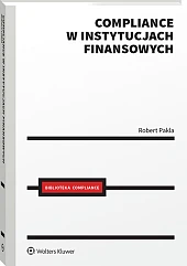 Compliance w instytucjach finansowych [PRZEDSPRZEDAŻ]