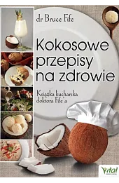 Kokosowe przepisy na zdrowie. Książka kucharska...