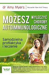 Możesz wyleczyć choroby autoimmunologiczneAmy Myers