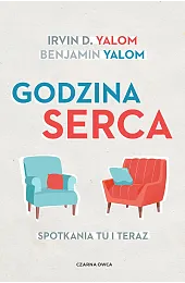 Godzina serca. Spotkania „tu i teraz”Yalom Ben