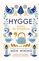 Hygge. Klucz do szczęściaMeik Wiking