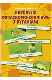 Historyjki obrazkowo-zdaniowe z pytaniamiMałgorzata Barańska
