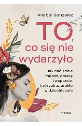 To, co się nie wydarzyło. Jak,Anabel Gonzalez