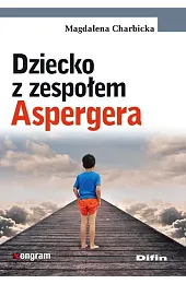Dziecko z zespołem AspergeraMagdalena Charbicka