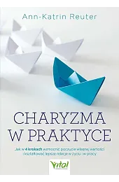 Charyzma w praktyce. Jak w 4,Reuter Ann-Katrin
