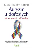 Autyzm u dorosłych. Jak rozmawiać i jak słuchać