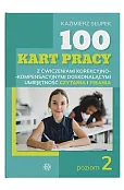 100 kart pracy z ćwiczeniami korekcyjno-kompensacyjnymi doskonalącymi umiejętność czytania i pisania. Poziom 2
