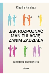 Jak rozpoznać manipulację, zanim zadziała. Samoobrona psychologiczna