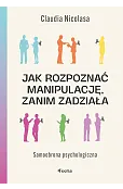 Jak rozpoznać manipulację, zanim zadziała. Samoobrona psychologiczna