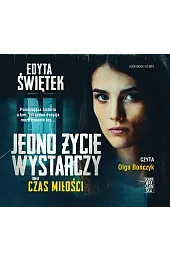 Jedno życie wystarczy. Czas miłości (książka,Edyta Świętek