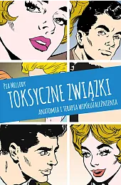Toksyczne związki. Anatomia i terapia współuzależnieniaPia Mellody