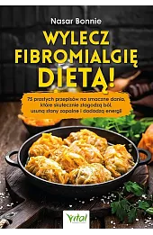 Wylecz fibromialgię dietą!