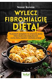 Wylecz fibromialgię dietą!Nasar Bonnie