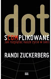 Dot.s(com)plikowane. Jak rozplątać nasze życie w sieci