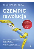Ozempic – rewolucja. Sprawdzony plan medyczny, który pomoże ci wyleczyć otyłość, skończyć z efektem jojo i chronić się przed chorobami