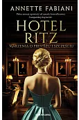 Hotel Ritz. Marzenia o prestiżu i szczęściu