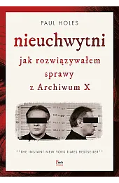Nieuchwytni. Jak rozwiązywałem sprawy z Archiwum,Holes Paul
