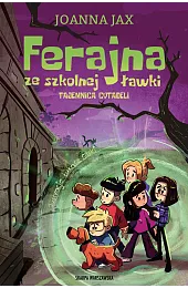 Ferajna ze szkolnej ławki. Tajemnica cytadeliJoanna Jax