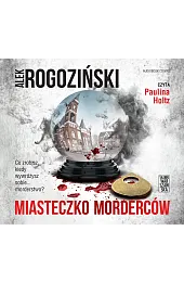 Miasteczko morderców (książka audio)Alek Rogoziński