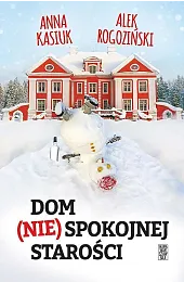 Dom (nie)spokojnej starości wyd. 2026Alek Rogoziński