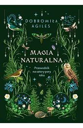 Magia naturalna. Przewodnik na cztery pory roku