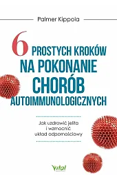 6 prostych kroków na pokonanie chorób,Kippola Palmer
