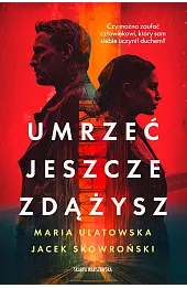 Umrzeć jeszcze zdążysz