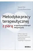 Metodyka pracy terapeutycznej z parą w ujęciu psychoterapii integracyjnej