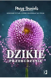 Dzikie przebudzenie. Dziewięć pytań, które uratowały mi życie
