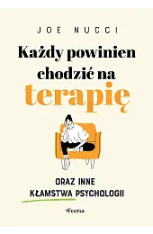 Każdy powinien chodzić na terapię oraz,Joe Nucci