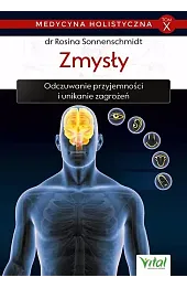 Medycyna holistyczna. Tom 10 : Zmysły