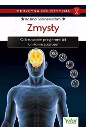 Medycyna holistyczna. Tom 10 : ZmysłyRosina Sonnenschmidt