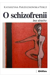 O schizofrenii bez strachu