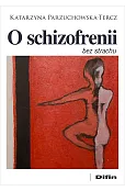 O schizofrenii bez strachu