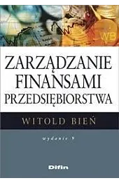 Zarządzanie finansami przedsiębiorstwaWitold Bień