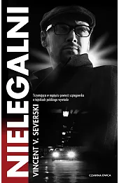 Nielegalni. Cykl Nielegalni. Tom 1